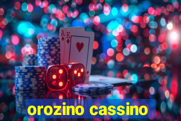 orozino cassino